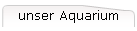 unser Aquarium